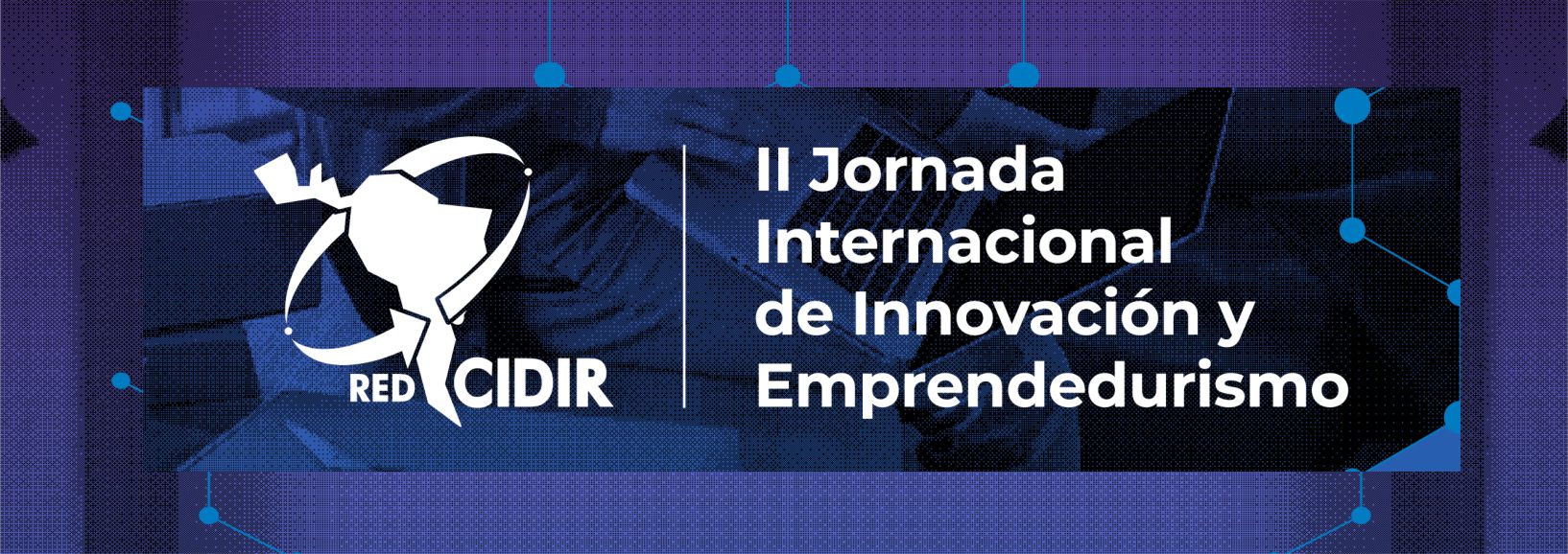Se estableció el cronograma de la II Jornada de Innovación y Emprendedurismo de la Red CIDIR